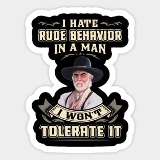 I hate rude behavior in a man Sticker